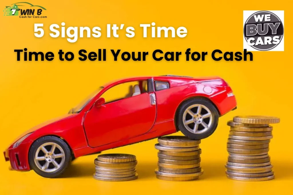 5 Signs It’s Time to Sell Your Car for Cash
