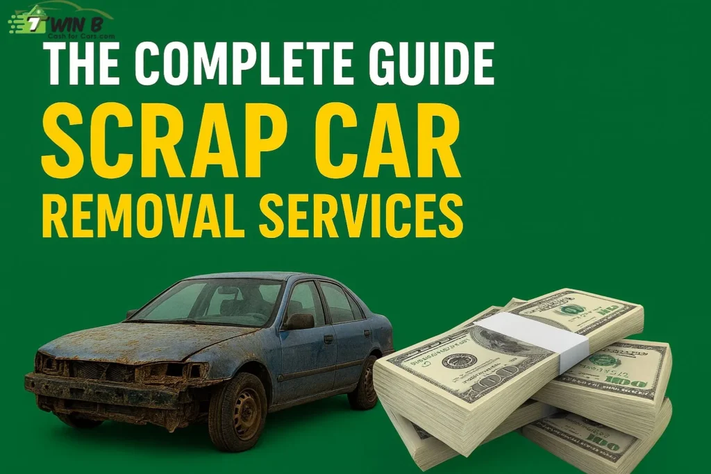 The Complete Guide to Scrap Car Removal Services