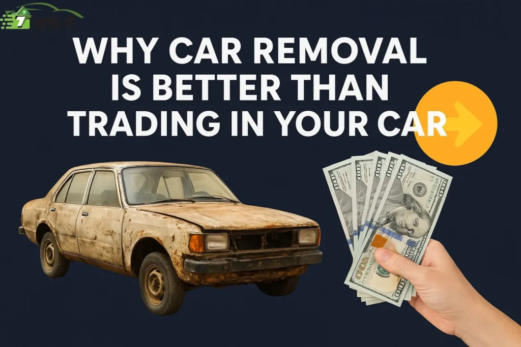 Why Car Removal Is Better Than Trading In Your Car