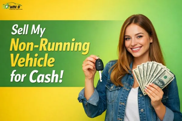Sell My Non-Running Vehicle for Cash