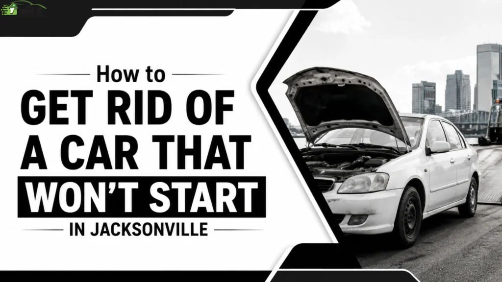 How to Get Rid of a Car That Won’t Start in Jacksonville